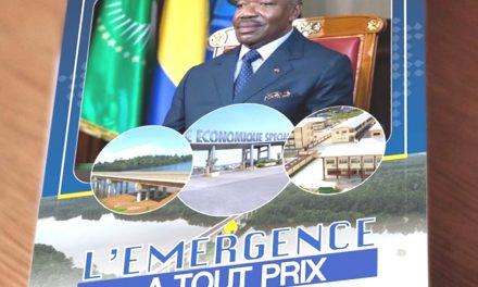 Gabon : Présentation d’un ouvrage sur le Président Ali Bongo Ondimba: Obstination et Détermination, « l’Émergence à tout Prix » ce jour 16h à la Mairie de Franceville