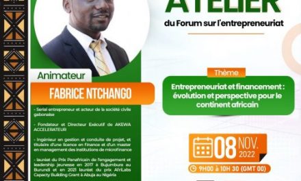CPLA 2022: Zoom sur Fabrice Ntchango, l’un des animateurs de l’atelier des Experts du forum sur l’entrepreneuriat
