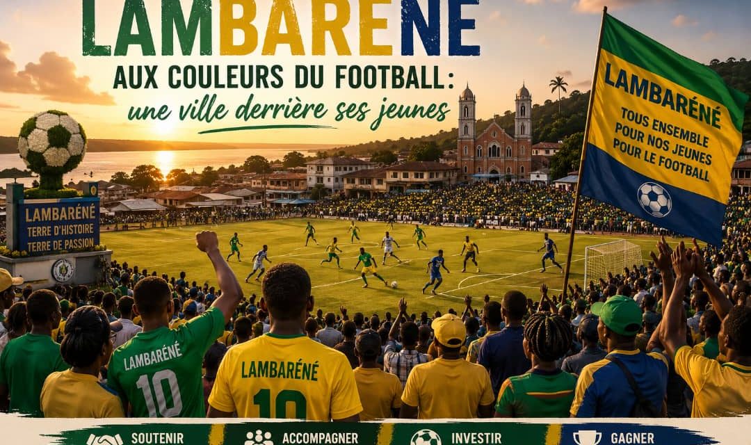 Lambaréné aux couleurs du football : une ville derrière ses jeunes