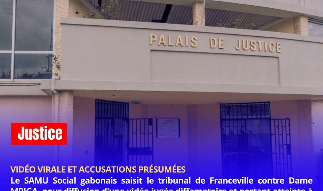 Justice : le SAMU Social gabonais saisit le tribunal de Franceville après la diffusion d’une vidéo diffamatoire