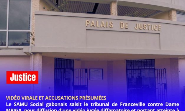 Justice : le SAMU Social gabonais saisit le tribunal de Franceville après la diffusion d’une vidéo diffamatoire
